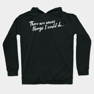 Grease - There Are Worse Things - Could Do ... Hoodie